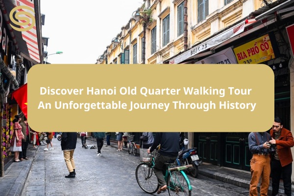 Hanoi Old Quarter Walking tour