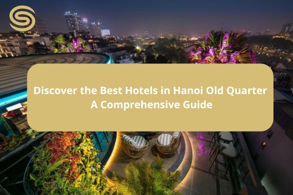 hotels in hanoi old quarter