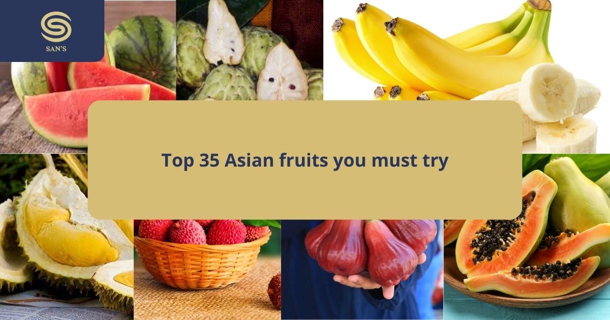 Top 35 Delicious Asian Fruits You Must Try