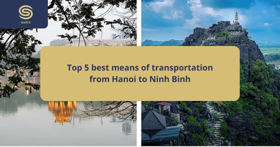 Top 5 best means of transportation from Hanoi to Ninh Binh