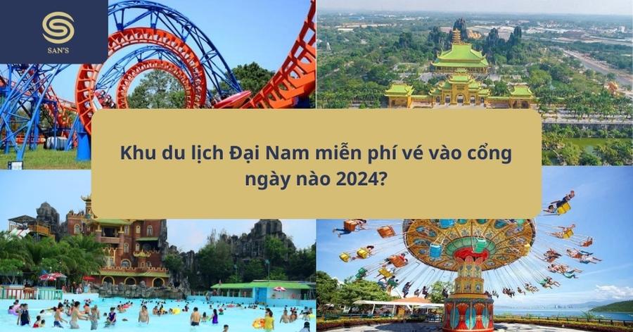 khu du lịch đại nam miễn phí vé vào cổng