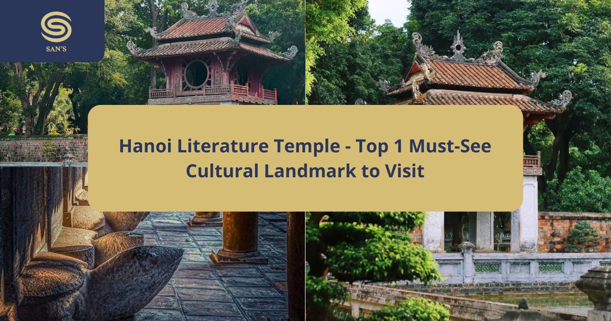 Hanoi Literature Temple - Top 1 Must-See Cultural Landmark to Visit