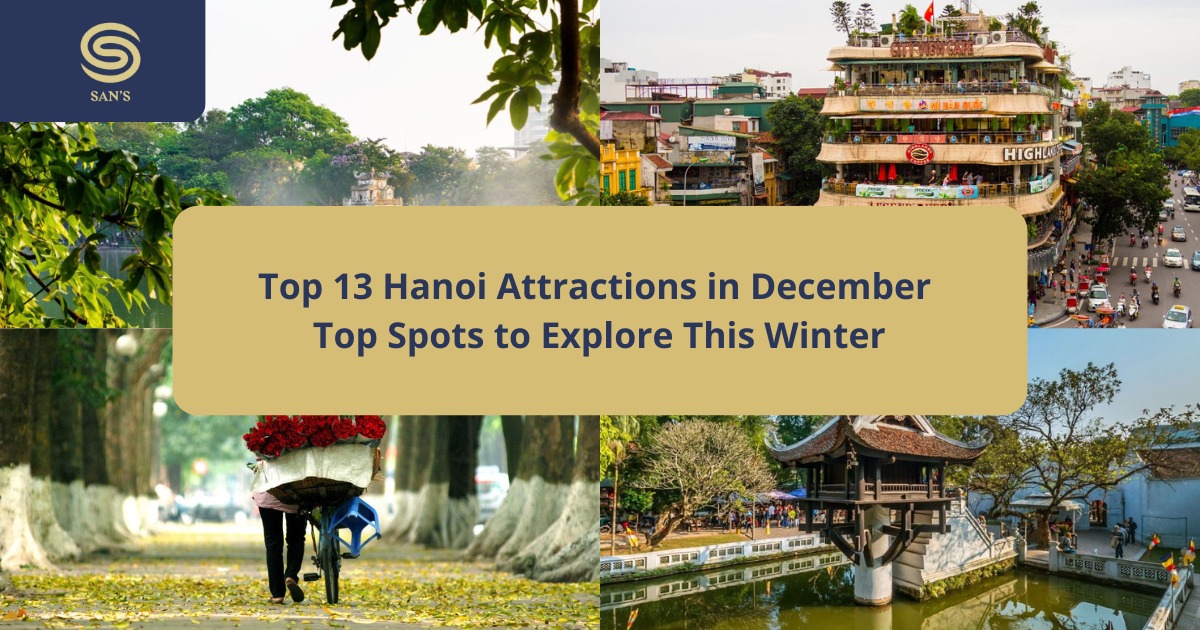 Top 13 Hanoi Attractions in December to Explore This Winter