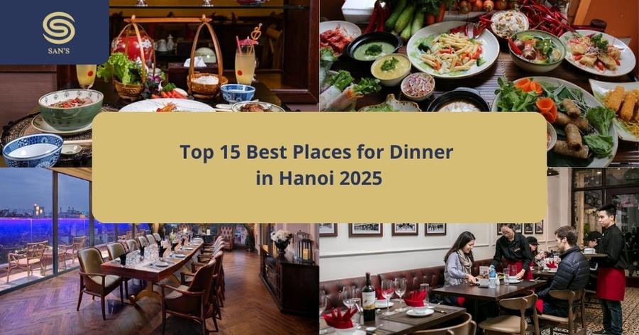 Top 15 Best Places for Dinner in Hanoi 2025